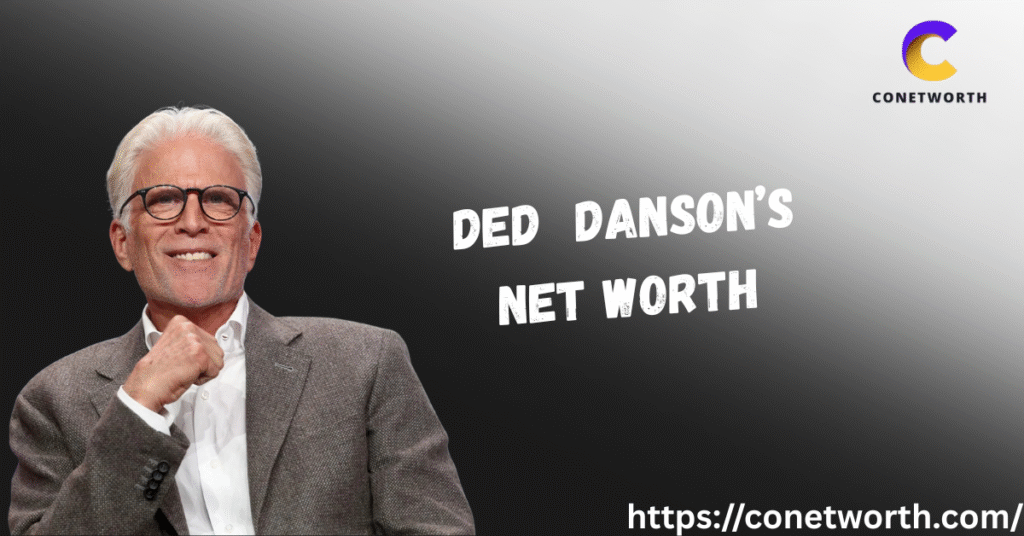 Ted Danson Net Worth